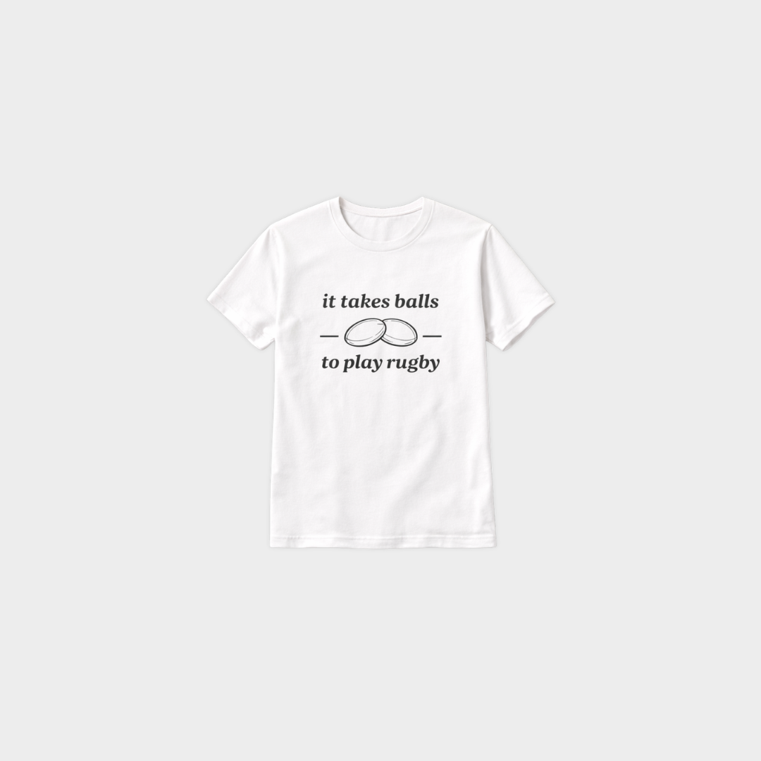 white it takes balls to play rugby tee